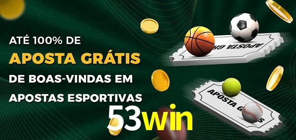 53win Ate 100% de Aposta Gratis