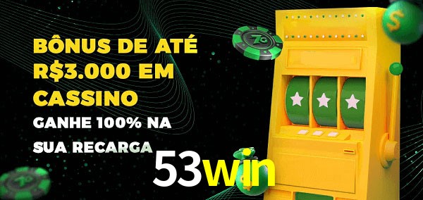 53win melhor bônus de depósito